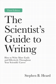 Buy The Scientist’s Guide to Writing, 3rd Edition : How to Write More Easily and Effectively Throughout