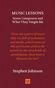 Buy Music Lessons : Seven Composers and What They Taught Me