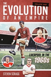 Buy The Evolution of an Empire Volume One : Liverpool in the 1960s