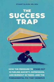 Buy The Success Trap : How the Pressure to Stand Out Is Fueling Anxiety, Depression, and Burnout in Teen