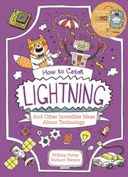 Buy How to Catch Lightning and Other Incredible Ideas about Technology
