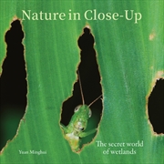 Buy Nature in Close-Up : The secret world of wetlands