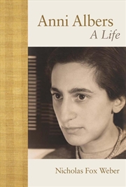 Buy Anni Albers : A Life