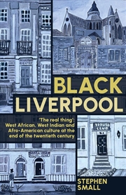 Buy Black Liverpool : 'The real thing': West African, West Indian and Afro-American culture at the end o