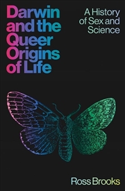 Buy Darwin and the Queer Origins of Life : A History of Sex and Science
