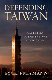 Buy Defending Taiwan : A Strategy to Prevent War with China