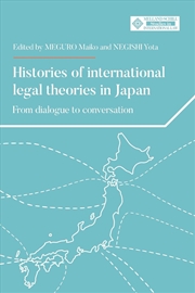 Buy Histories of international legal theories in Japan : From dialogue to conversation