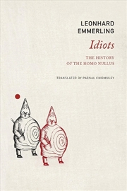 Buy Idiots : The History of the Homo Nullus