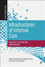 Buy Infrastructures of Informal Care : Inequality, Exploitation, Emancipation