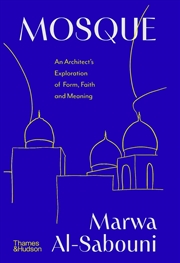 Buy Mosque : An Architect's Exploration of Form, Faith and Meaning