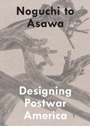 Buy Noguchi to Asawa : Designing Postwar America