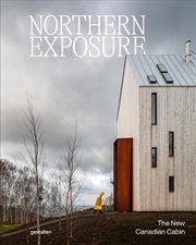 Buy Northern Exposure : The New Canadian Cabin