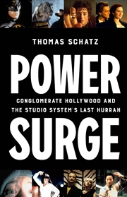 Buy Power Surge : Conglomerate Hollywood and the Studio System's Last Hurrah
