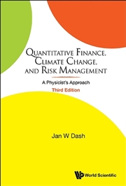 Buy Quantitative Finance, Climate Change, And Risk Management: A Physicist's Approach (Third Edition)