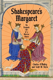 Buy Shakespeare's Margaret : The Dramatic Life of a Warrior Queen