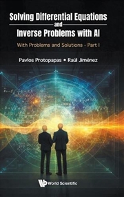 Buy Solving Differential Equations And Inverse Problems With Ai: With Problems And Solutions - Part I