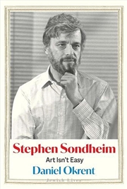 Buy Stephen Sondheim : Art Isn’t Easy