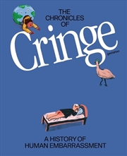 Buy The Chronicles of Cringe : A History of Human Embarrassment
