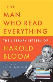 Buy The Man Who Read Everything : The Literary Letters of Harold Bloom