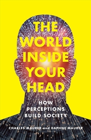 Buy The World Inside Your Head : How Perceptions Build Society