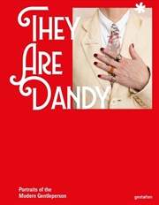 Buy They Are Dandy : Portraits of the Modern Gentleperson