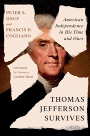 Buy Thomas Jefferson Survives : American Independence in His Time and Ours