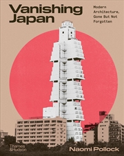 Buy Vanishing Japan : Modern Architecture, Gone But Not Forgotten