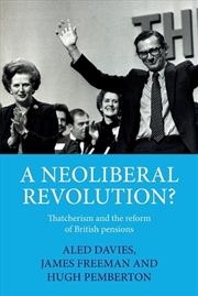 Buy A neoliberal revolution? : Thatcherism and the reform of British pensions