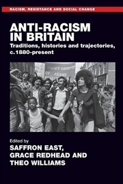 Buy Anti-racism in Britain : Traditions, histories and trajectories, c. 1880-present