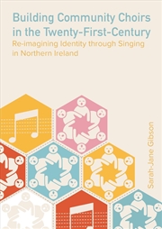 Buy Building Community Choirs in the Twenty-First Century : Re-imagining Identity through Singing in Nor