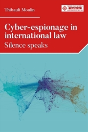 Buy Cyber-espionage in international law : Silence speaks