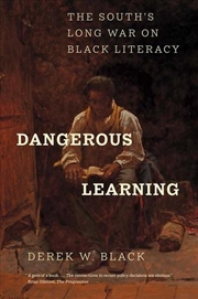Buy Dangerous Learning : The South's Long War on Black Literacy