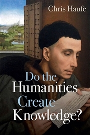 Buy Do the Humanities Create Knowledge?