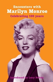 Buy Encounters with Marilyn Monroe : Celebrating 100 Years