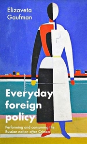 Buy Everyday foreign policy : Performing and consuming the Russian nation after Crimea
