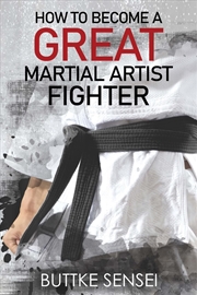 Buy How to Become a Great Martial Artist Fighter
