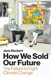 Buy How We Sold Our Future : The Failure to Fight Climate Change