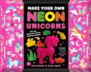 Buy Make Your Own Neon Unicorns : A toy and book box set with 6 magical moulds and 4 neon doughs!