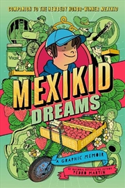 Buy Mexikid Dreams: A Graphic Memoir