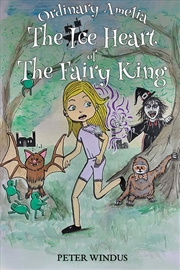 Buy Ordinary Amelia - The Ice Heart of The Fairy King