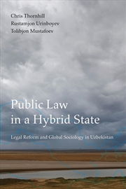 Buy Public Law in a Hybrid State : Legal Reform and Global Sociology in Uzbekistan