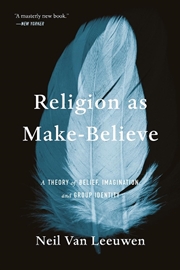 Buy Religion as Make-Believe : A Theory of Belief, Imagination, and Group Identity