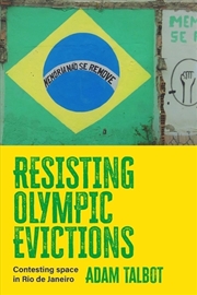 Buy Resisting Olympic evictions : Contesting space in Rio de Janeiro
