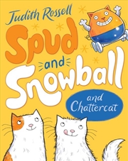 Buy Spud and Snowball and Chattercat (Spud and Snowball, #2): Relish in this hilariously silly illustrat