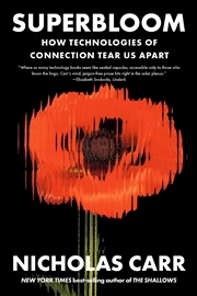 Buy Superbloom : How Technologies of Connection Tear Us Apart