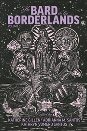 Buy The Bard in the Borderlands : An Anthology of Shakespeare Appropriations en La Frontera, Volume 3
