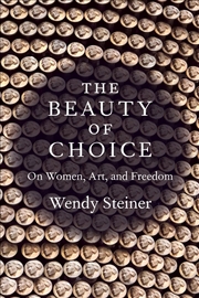 Buy The Beauty of Choice : On Women, Art, and Freedom