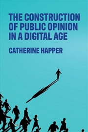 Buy The construction of public opinion in a digital age