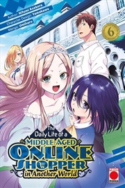 Buy The Daily Life of a Middle-Aged Online Shopper In Another World Volume 6
