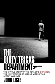 Buy The Dirty Tricks Department : The Untold Story of the Real-life Q Branch, the Masterminds of Second